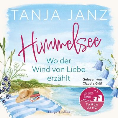 Himmelsee – Wo der Wind von Liebe erzählt (Himmelsee 2) - Tanja Janz, Audio, 9783365013717