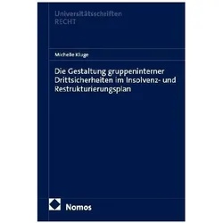 Die Gestaltung gruppeninterner Drittsicherheiten im Insolvenz- und Restrukturi, Fachbücher von Michelle Kluge