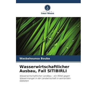 Wasserwirtschaftlicher Ausbau, Fall SITIBIRLI, Taschenbuch von Wasbahounsa Bouba, Verlag Unser Wissen, 978-620-5-87603-9