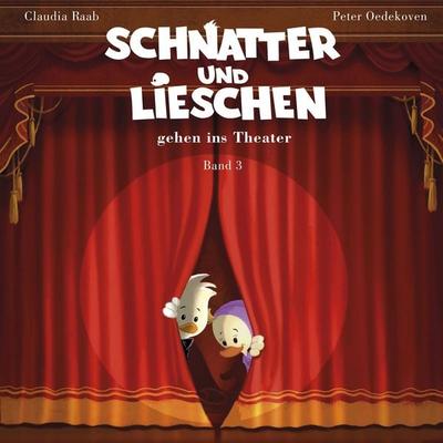 Schnatter und Lieschen - Schnatter und Lieschen gehen ins Theater - Claudia Raab, Audio, 4061707143700