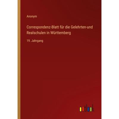 Correspondenz-Blatt für die Gelehrten-und Realschulen in Württemberg, Taschenbuch von Anonym, Outlook, 978-3-368-02564-9