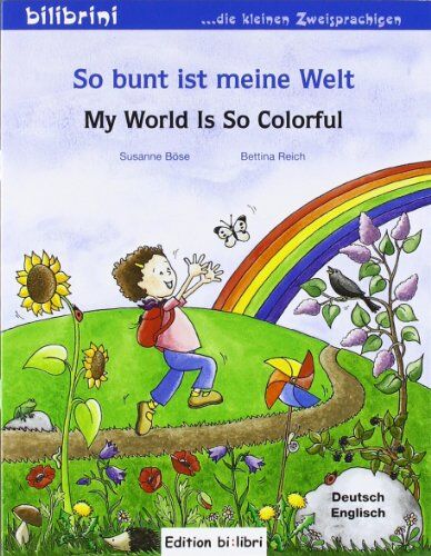 Susanne Böse - So bunt ist meine Welt: My World Is So Colorful / Kinderbuch Deutsch-Englisch - Preis vom 09.10.2026 07:28:09 h