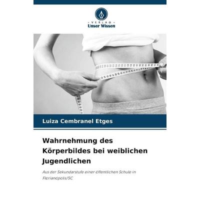 Wahrnehmung des Körperbildes bei weiblichen Jugendlichen -