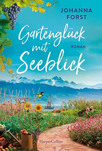 Johanna Forst - Gartenglück mit Seeblick: Roman - Preis vom 09.10.2026 07:28:09 h