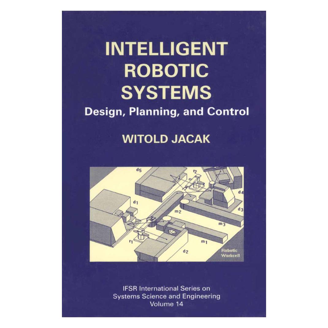 Springer Intelligent Robotic Systems (Englisch, Softcover, Witold Jacak) (55530298)