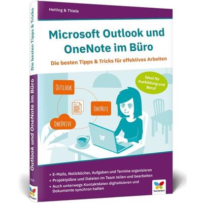 Microsoft Outlook und OneNote im Büro, Gebundene Ausgabe von Mareile Heiting,Carsten Thiele, Vierfarben, 978-3-8421-0695-6