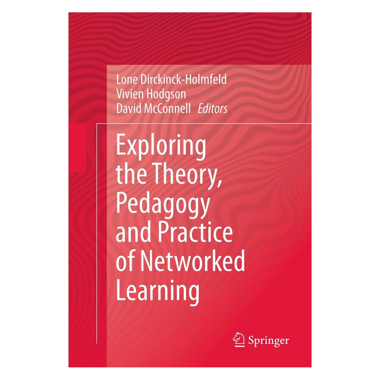 Springer Exploring the Theory, Pedagogy and Practice of Networked Learning (Englisch, Hardcover, David McConnell, Lone Dirckinck-Holmfeld, Vivien Hodgson) (9781461404958)