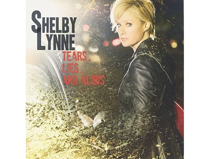 Shelby Lynne - Tears, Lies And Alibis