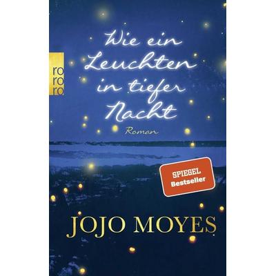 Wie ein Leuchten in tiefer Nacht, Taschenbuch von Jojo Moyes, Rowohlt Taschenbuch