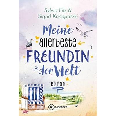 Meine allerbeste Freundin der Welt, Taschenbuch von Sylvia Filz,Sigrid Konopatzki, Montlake Romance, 978-2-496-71040-3