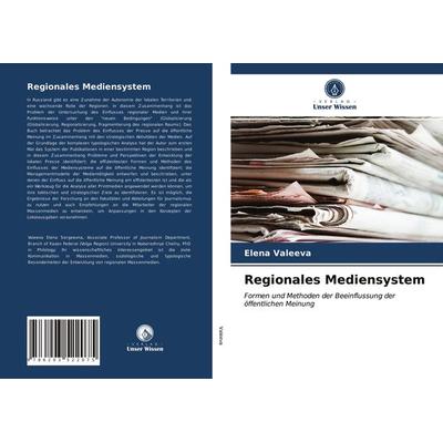 Regionales Mediensystem, Taschenbuch von Elena Valeeva, Verlag Unser Wissen, 978-620-3-52207-5