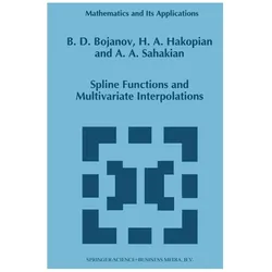 Spline Functions and Multivariate Interpolations, Fachbücher von Borislav D. Bojanov, A. A. Sahakian, H. A. Hakopian