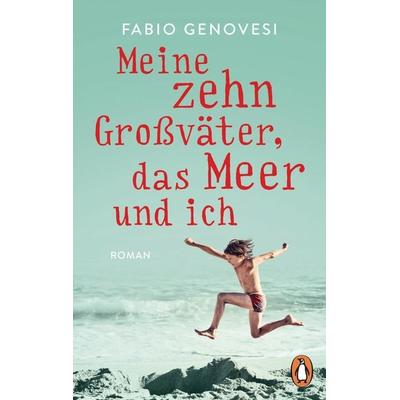 Meine zehn Großväter, das Meer und ich, Taschenbuch von Fabio Genovesi, Penguin, 978-3-328-10578-7