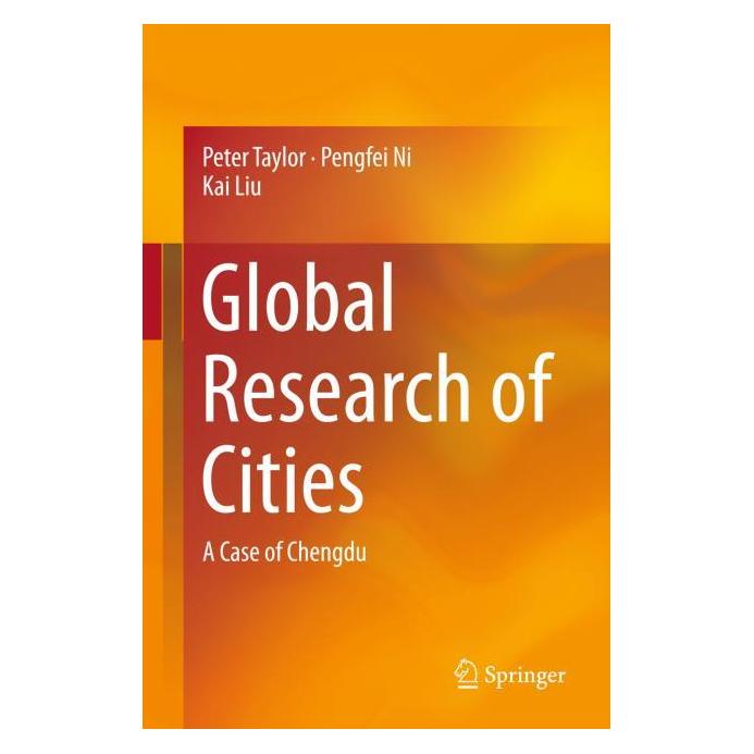 Springer Global Research of Cities (Englisch, Hardcover, Kai Liu, Pengfei Ni, Peter Taylor, Peter Taylor|Pengfei Ni|Kai Liu) (71870030)