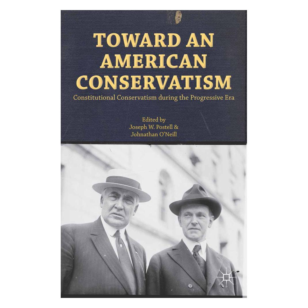 Springer Toward an American Conservatism (Englisch, Softcover, Johnathan O'Neill, Joseph W. Postell) (55842218)