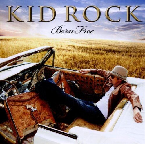 Kid Rock - Born Free - Preis vom 09.10.2026 07:28:09 h