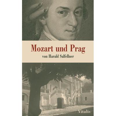 Mozart und Prag, Gebundene Ausgabe von Harald Salfellner, Vitalis, 978-3-89919-076-2