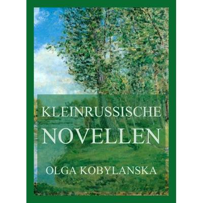 Kleinrussische Novellen, Taschenbuch von Olga Kobylanska, Jazzybee Verlag, 978-3-8496-6450-3