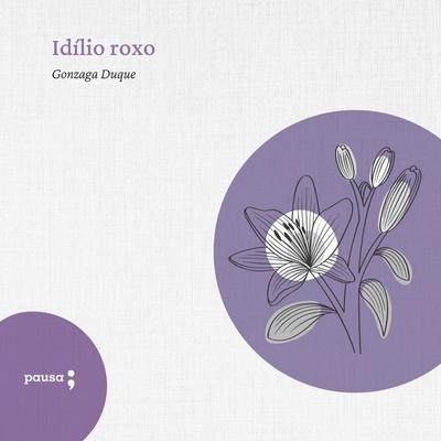 Idílio roxo - Gonzaga Duque, Audio, 9786550704087