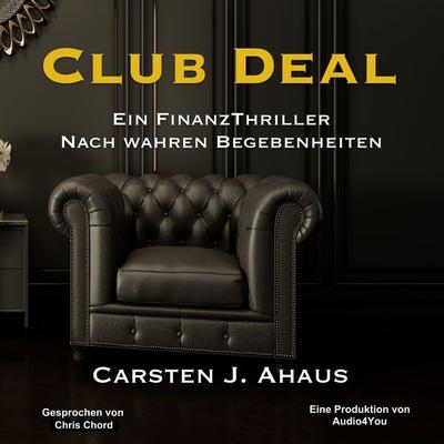 Club Deal - Carsten J. Ahaus, Audio, 9783910247031