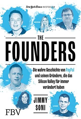 Jimmy Soni - The Founders: Die Geschichte von Paypal und den Unternehmern, die das Silicon Valley geprägt haben - Preis vom 11.10.2026 03:10:56 h