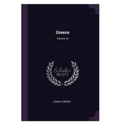 Greece Volume 15, Sachbücher von Josiah Conder