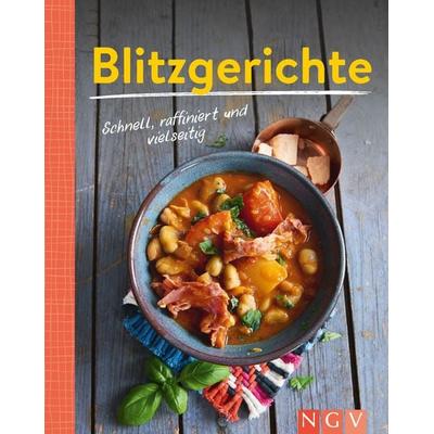 Blitzgerichte - Schnell, raffiniert und vielseitig, Gebundene Ausgabe von , Naumann & Göbel, 978-3-625-19368-5