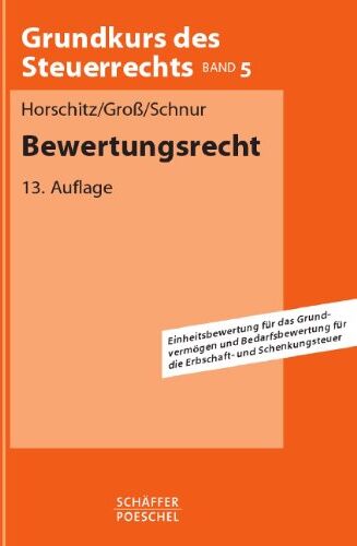 Harald Horschitz - Bewertungsrecht: Einheitsbewertung für das Grundvermögen und Bedarfsbewertung für die Erbschaft- und Schenkungsteuer - Preis vom 30.09.2026 09:01:18 h