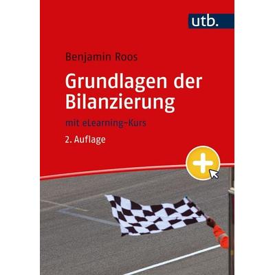 Grundlagen der Bilanzierung, Taschenbuch von Benjamin Roos, Utb GmbH, 978-3-8252-6078-1