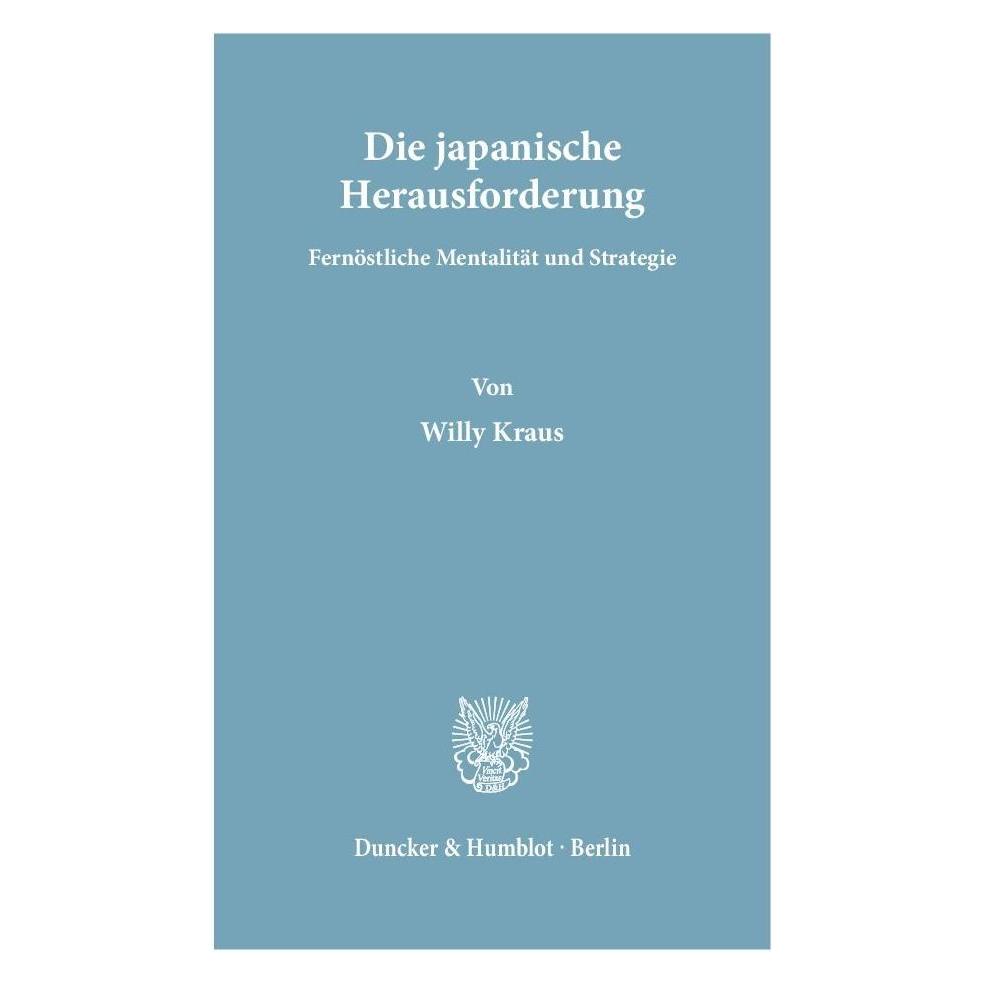 Duncker & Humblot Die japanische Herausforderung. (Deutsch, Softcover, Willy Kraus) (55344851)