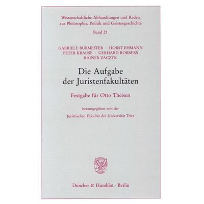 Die Aufgabe der Juristenfakultäten., Taschenbuch von , Duncker & Humblot, 978-3-428-08666-5