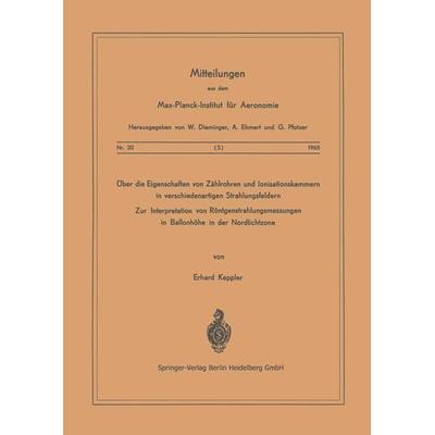 Über die Eigenschaften von Zählrohren und Ionisationskammern in verschiedenartigen Strahlungsfeldern, Taschenbuch von E. Keppler, Springer Berlin,