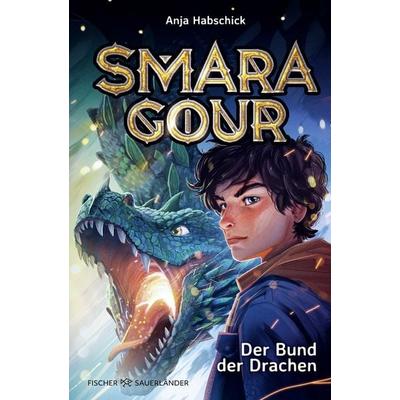 Smaragour – Der Bund der Drachen, Gebundene Ausgabe von Anja Habschick, Fischer Sauerländer, 978-3-7373-4399-2