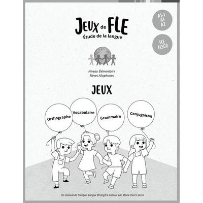 Jeux de FLE, Taschenbuch von Marie-Pierre Serra, TBR Books, 978-1-63607-467-2