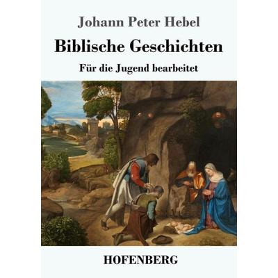Biblische Geschichten, Taschenbuch von Johann Peter Hebel, Hofenberg, 978-3-7437-3271-1