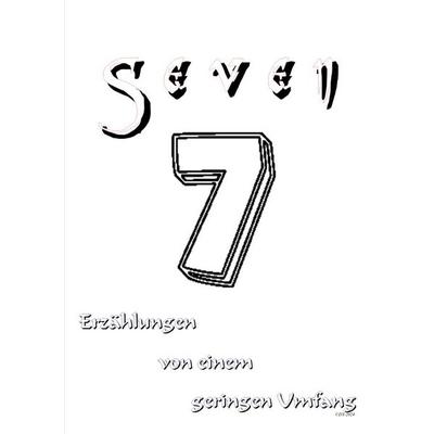 Seven - Erzählungen von einem geringen Umfang, Taschenbuch von Dirk Hofmann, Epubli, 978-3-565-15832-4
