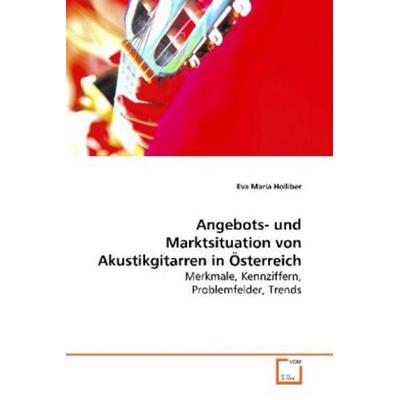Holliber, E: Angebots- und Marktsituation von Akustikgitarre -