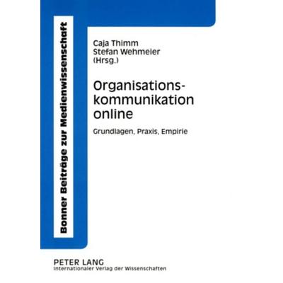 Organisationskommunikation online, Taschenbuch von , Peter Lang GmbH, Internationaler Verlag der Wissenschaften, 978-3-631-56435-6