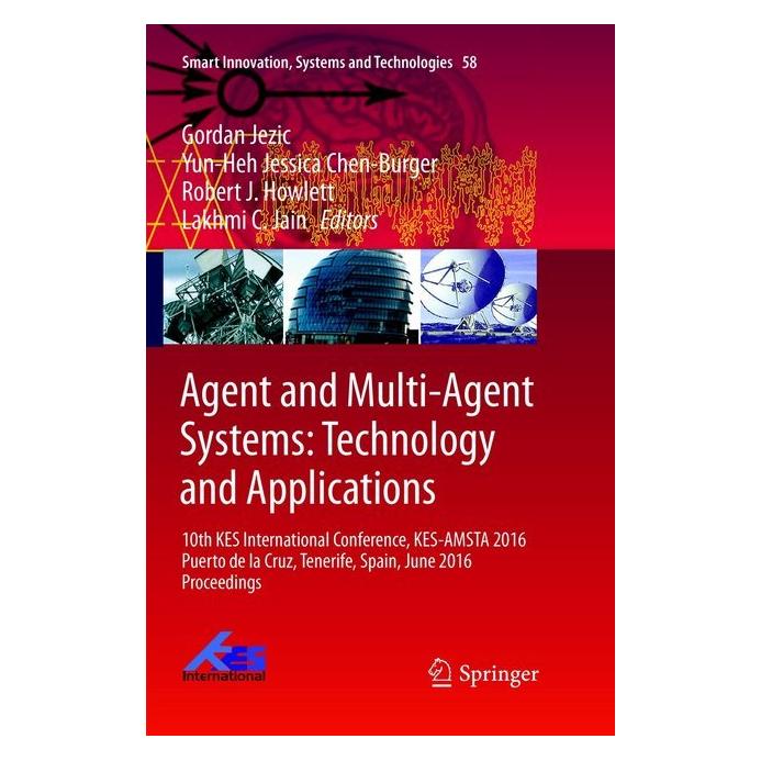 Springer Agent and Multi-Agent Systems: Technology and Applications (Englisch, Softcover, Gordan Jezic, Jessica Chen-Burger, Lakhmi C Jain, Robe, Robert J Howlett, Yun-Heh Jessica Chen-Burger, Yun-Heh/J Howlett) (56002806)