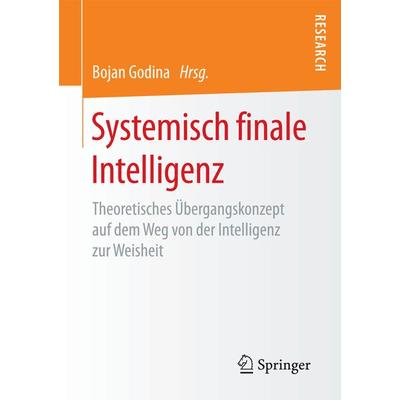 Systemisch finale Intelligenz, Taschenbuch von , Springer Fachmedien Wiesbaden GmbH, 978-3-658-20580-5