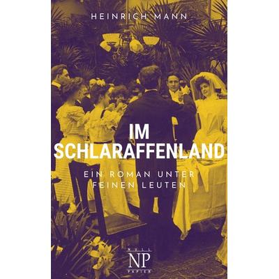 Im Schlaraffenland, Taschenbuch von Heinrich Mann, Null Papier Verlag, 978-3-96281-838-8