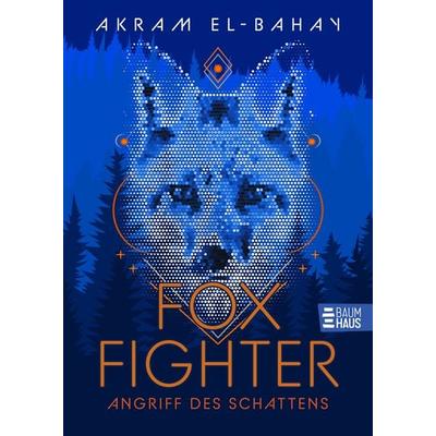Foxfighter - Angriff des Schattens (Band 1), Gebundene Ausgabe von Akram El-Bahay, Baumhaus, 978-3-8339-0986-3