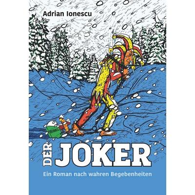 Der Joker, Taschenbuch von Adrian Ionescu, Tolino Media, 978-3-7579-0660-3