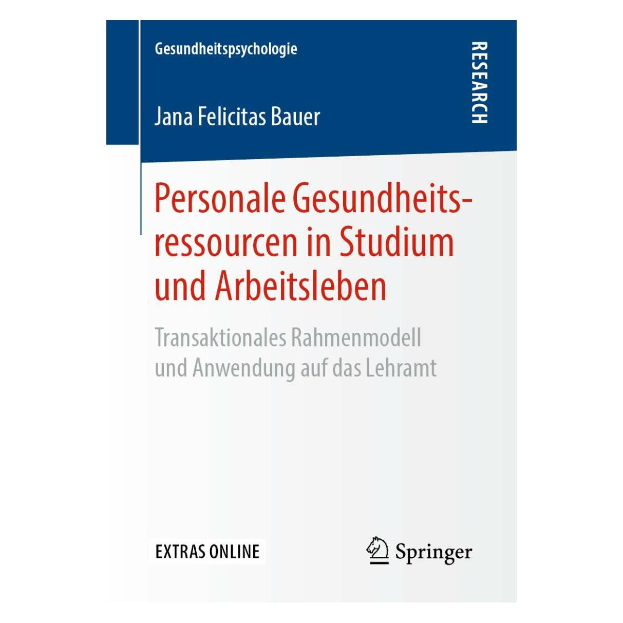 Springer Personale Gesundheitsressourcen in Studium und Arbeitsleben (Deutsch, Softcover, Jana Felicitas Bauer) (33517989)