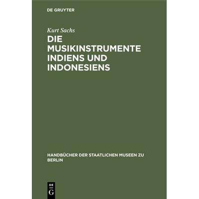Die Musikinstrumente Indiens und Indonesiens -