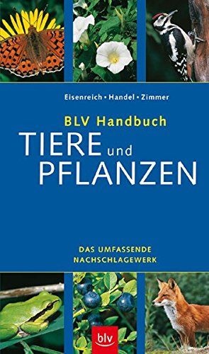Wilhelm Eisenreich - BLV Handbuch Tiere und Pflanzen: Das umfassende Nachschlagewerk - Preis vom 11.10.2026 03:10:56 h