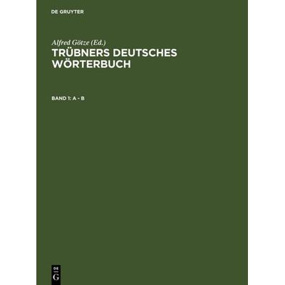 A – B, Gebundene Ausgabe von Alfred Götze, De Gruyter, 978-3-11-015875-5
