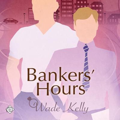 Bankers' Hours (Unabridged) - Wade Kelly, Audio, 4071498923719