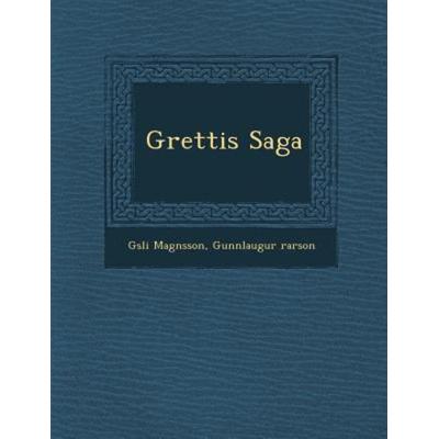 Grettis Saga, von G. Sli Magn Sson,Gunnlaugur R. Arson, Saraswati Press, 978-1-249-99800-6