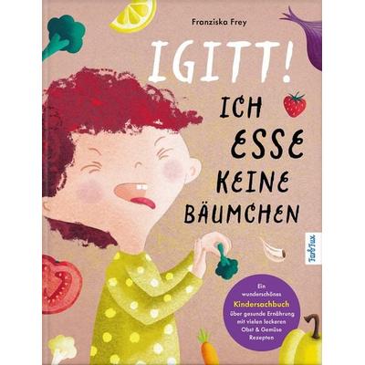 Igitt – Ich esse keine Bäumchen, Gebundene Ausgabe von Franziska Frey, Nova MD, 978-3-9894231-5-2